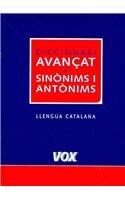 Diccionari avancat de sinonims I antonims de la llengua Catalana/Advance Dictionary of Synonyms and Antonyms of the Catalan Language