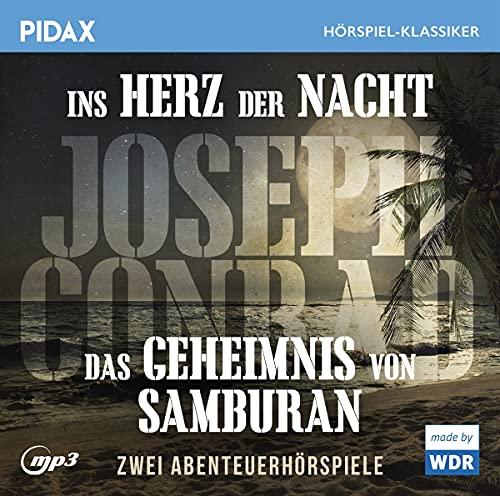 Joseph Conrad: Ins Herz der Nacht + Das Geheimnis von Samburan / Zwei spannende Abenteuerhörspiele (Pidax Hörspiel-Klassiker)