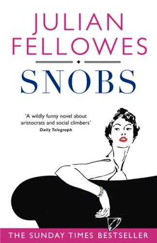 Snobs: `A  wildly funny novel about aristocrats and social climbers