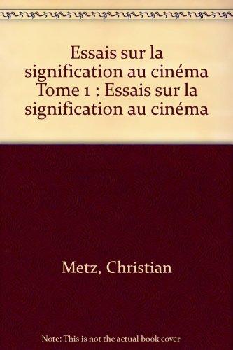 Essais sur la signification au cinéma. Vol. 1