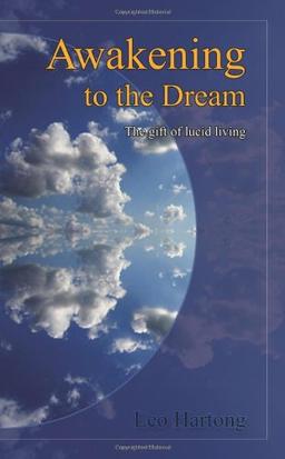 Awakening to the Dream: The Gift of Lucid Living