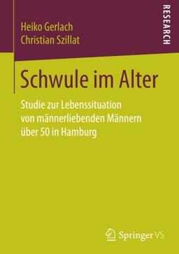 Schwule im Alter: Studie zur Lebenssituation von männerliebenden Männern über 50 in Hamburg