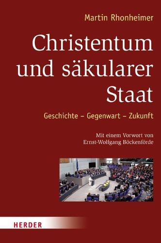 Christentum und säkularer Staat: Geschichte - Gegenwart - Zukunft