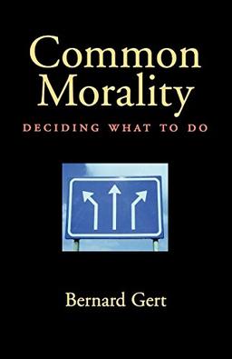 Common Morality: Deciding What to Do