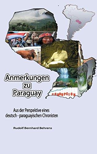 Anmerkungen zu Paraguay: Aus der Perspektive eines deutsch - paraguayischen Chronisten