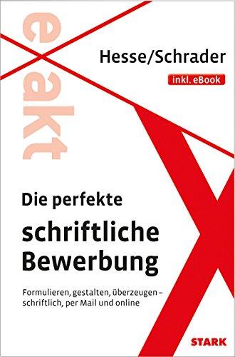 Hesse/Schrader: EXAKT - Die perfekte schriftliche Bewerbung + eBook