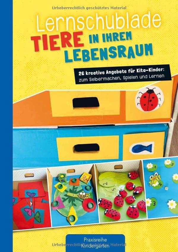 Lernschublade Tiere in ihrem Lebensraum: 26 kreative Angebote für Kita-Kinder: zum Selbermachen, Spielen und Lernen