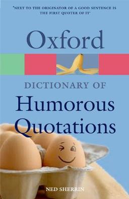 Oxford Dictionary of Humorous Quotations (Oxford Paperback Reference)