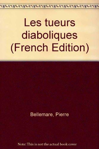 Les tueurs diaboliques (N1 P.Bellemare)