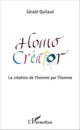 Homo creator : la création de l'homme par l'homme