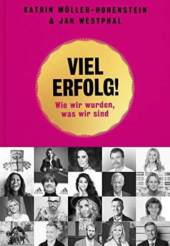 Viel Erfolg!: Wie wir wurden, was wir sind