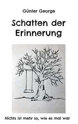 Schatten der Erinnerung: Nichts ist mehr so, wie es mal war