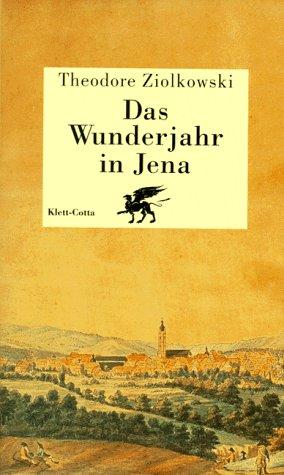 Das Wunderjahr in Jena: Geist und Gesellschaft 1794/95