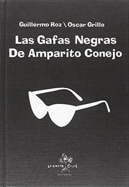 Las gafas negras de Amparito Conejo (Narrativa Ilustrada, Band 2)