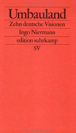 Umbauland: Zehn deutsche Visionen (edition suhrkamp)