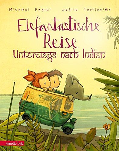 Elefantastische Reise: Unterwegs nach Indien