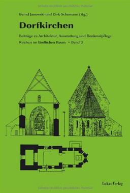 Dorfkirchen: Beiträge zur Architektur, Ausstattung und Denkmalpflege