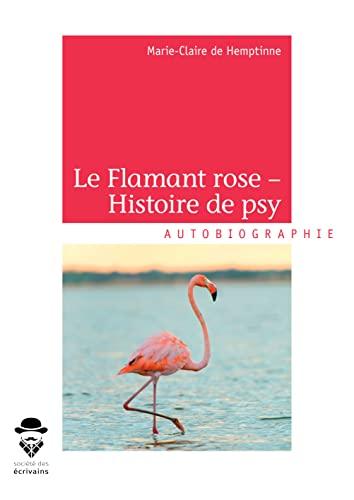 Le flamant rose : histoire de psy