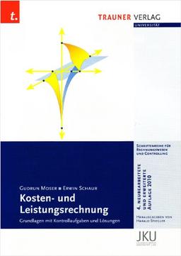 Kosten- und Leistungsrechnung: Grundlagen mit Kontrollaufgaben und Lösungen