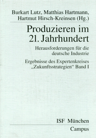 Produzieren im 21. Jahrhundert. Herausforderungen für die deutsche Industrie