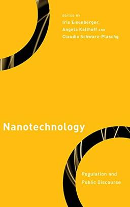 Nanotechnology: Regulation and Public Discourse (Philosophy, Technology and Society)