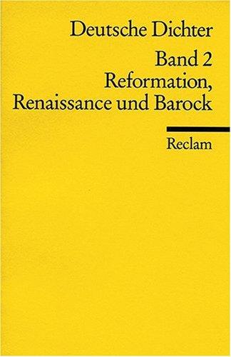 Deutsche Dichter. Leben und Werk deutschsprachiger Autoren: Reformation, Renaissance und Barock: BD 2