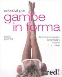 Esercizi per gambe in forma. Un programma specifico per combattere i disturbi di circolazione