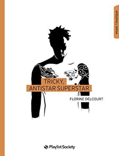 Tricky, antistar superstar