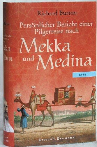 Persönlicher Bericht einer Pilgerreise nach Mekka und Medina 1853