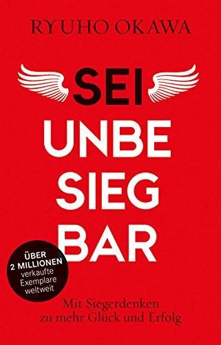 Sei unbesiegbar: Mit Siegerdenken zu mehr Glück und Erfolg