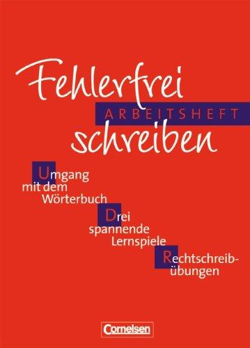 Fehlerfrei schreiben, neue Rechtschreibung, Neue Ausgabe, Arbeitsheft 5-7: Einführung in dem Umgang mit dem Wörterbuch. Drei spannende Lernspiele, Rechtschreibübungen