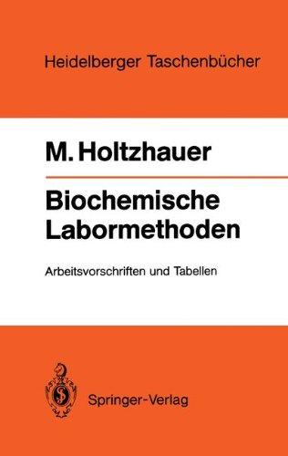 Biochemische Labormethoden: Arbeitsvorschriften und Tabellen (Heidelberger Taschenbücher, Band 249)