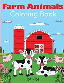 Farm Animals Coloring Book: A Farm Animal Coloring Book for Kids (Coloring Books for Kids)