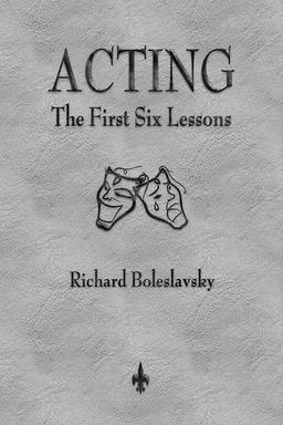 Acting: The First Six Lessons