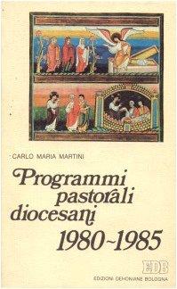 Programmi pastorali diocesani 1980-1985 (Carlo Maria Martini, Band 14)