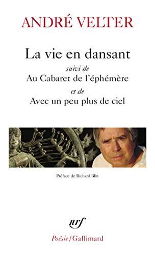 La vie en dansant. Au cabaret de l'éphémère : poèmes et chansons parlées. Avec un peu plus de ciel