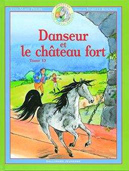 Danseur : petit cheval magique. Vol. 13. Danseur et le château fort