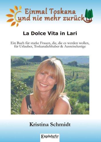 Einmal Toskana und nie mehr zurück: La Dolce Vita in Lari