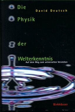 Die Physik der Welterkenntnis: Auf dem Weg zum universellen Verstehen