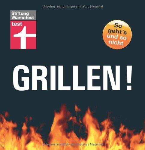 Grillen! So geht's und so nicht