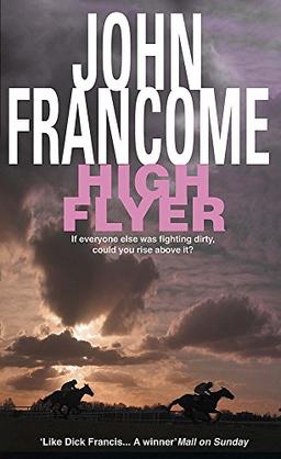 High Flyer: Blackmail and murder in an unputdownable racing thriller