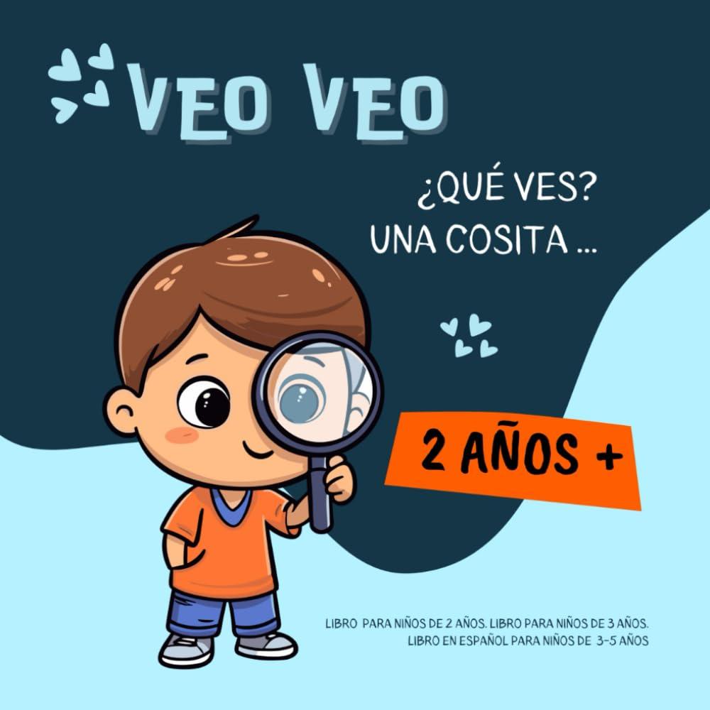 VEO VEO: Libros para niños de 2 años. Libros para niños de 3 años. Libros en español para niños de 3-5 años