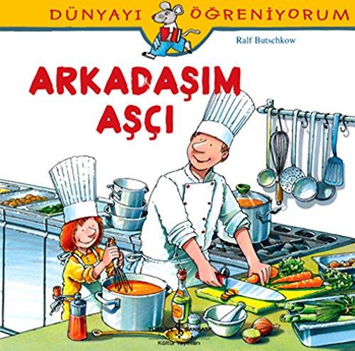 Arkadasim Asci: Dünyayi Ögreniyorum