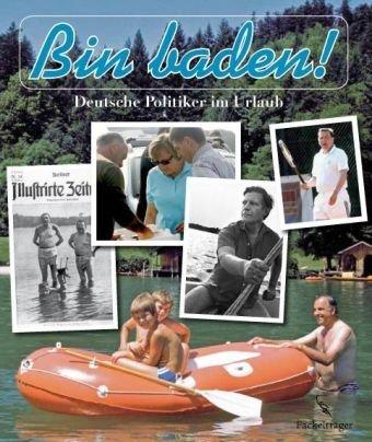 Bin baden!: Deutsche Politiker im Urlaub