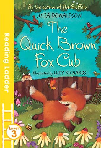 The Quick Brown Fox Cub (Reading Ladder Level 3)