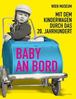 Baby an Bord: Mit dem Kinderwagen durch das 20. Jahrhundert