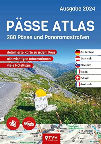 PÄSSE ATLAS 2024: 261 Pässe und Panoramastraßen