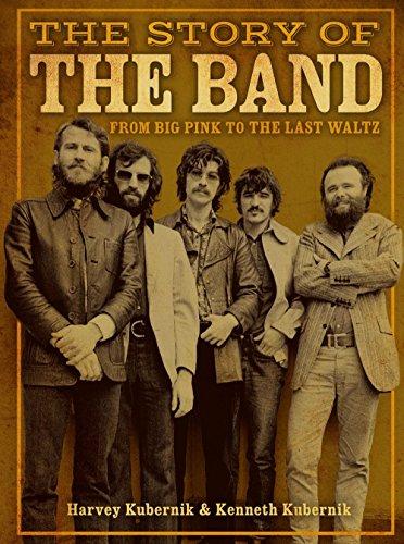 The Story of the Band: From Big Pink to the Last Waltz