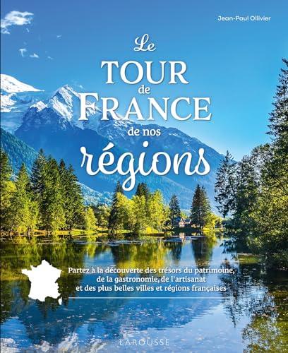 Le tour de France de nos régions : partez à la découverte des trésors du patrimoine, de la gastronomie, de l'artisanat et des plus belles villes et régions françaises