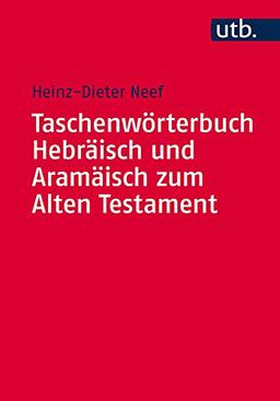 Taschenwörterbuch Hebräisch und Aramäisch zum Alten Testament (Utb M)